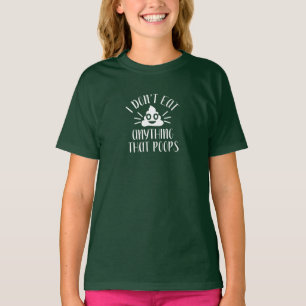 I Don't Eat Anything That Poops, Vegan Girls T-Shirt