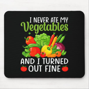 I Don't Eat Anything Vegetables Funny Vegetarian S Mouse Pad