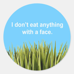 I don't eat anything with a face classic round sticker