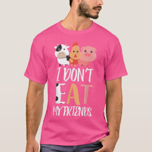 I Don't Eat My Friends Funny Vegan Vegetarian T T-Shirt