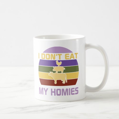 I dont eat my homies vegan  coffee mug