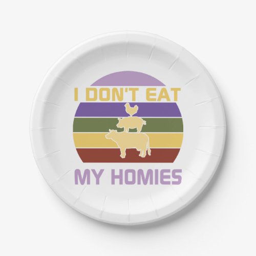 I dont eat my homies vegan  paper plates