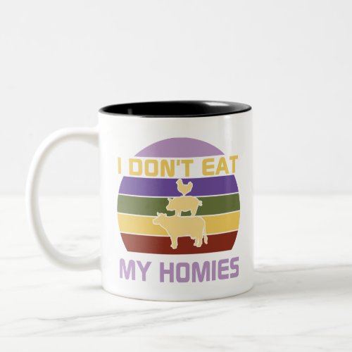I dont eat my homies vegan  Two_Tone coffee mug