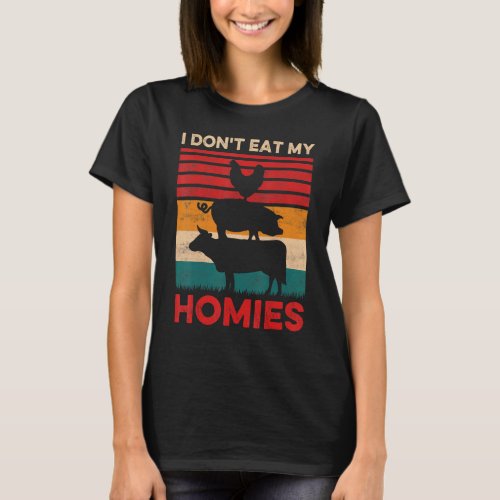I Don't Eat My Homies Vegetarian Retro Vintage Ve T-Shirt