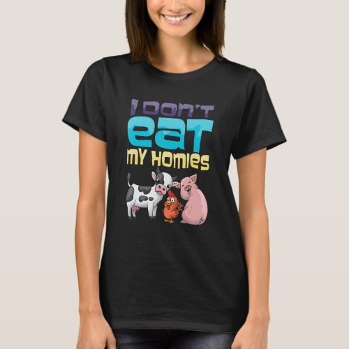 I Don't Eat My Homies World Vegetarian Day Vegan V T-Shirt