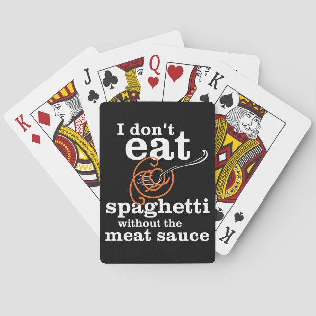 I Don't Eat Spaghetti Without The Meat Sauce Poker Cards (Back)