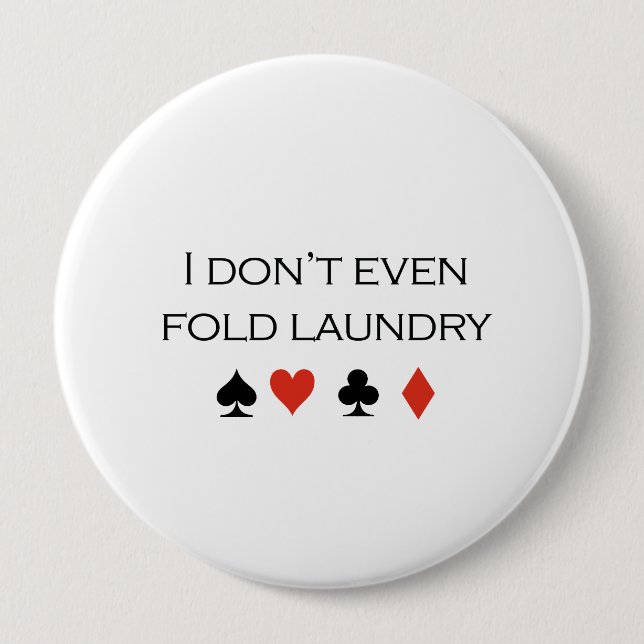 I dont even fold laundry T-shirt Pinback Button (Front)