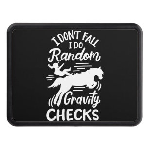 "I don't fall I do random gravity checks" horse  Hitch Cover