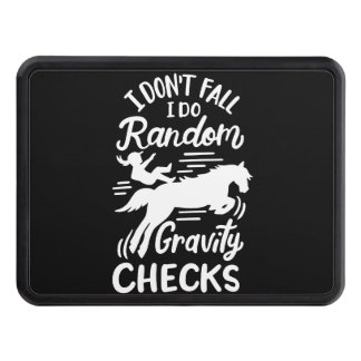 "I don't fall I do random gravity checks" horse Hitch Cover