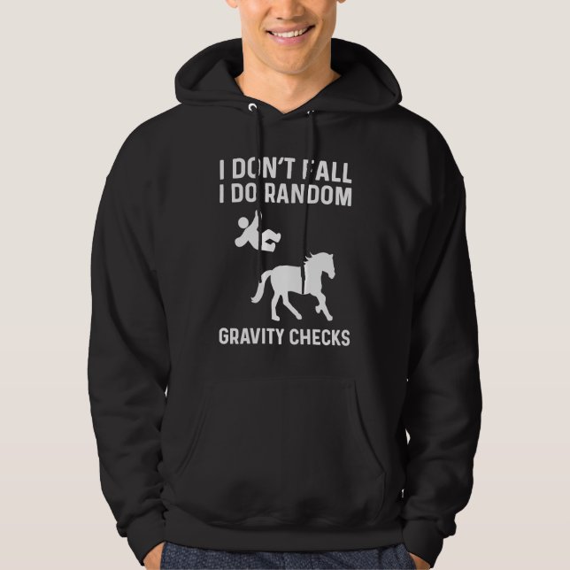 I Don't Fall I Do Random Gravity Checks Horse Vaul Hoodie (Front)