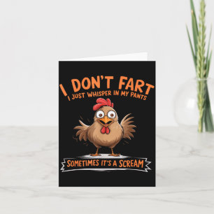 I Don't Fart I Whisper In My Pants - Funny Chicken Card