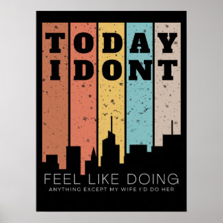 I Don't Feel Like Doing Anything Except My Wife Poster