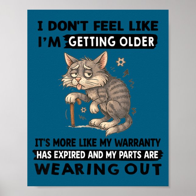 I Don't Feel Like I'm Getting Older It's More Like Poster (Front)