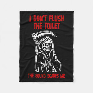 I Don't Fluhe Toilet The Sound Es Me Death Quote Fleece Blanket