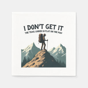 I Don't Get it The Trail Looked So Flat Hiking Napkins