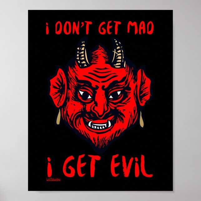 I DON'T GET MAD, I GET EVIL funny devil horror     Poster (Front)