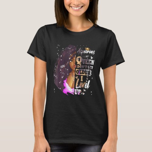 I Dont Get Older I Level Up Aquarius Black Queen T_Shirt