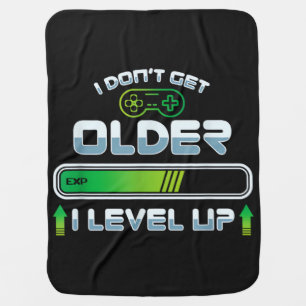 I Don't get Older I Level up - Gaming Gamer Birthd Baby Blanket