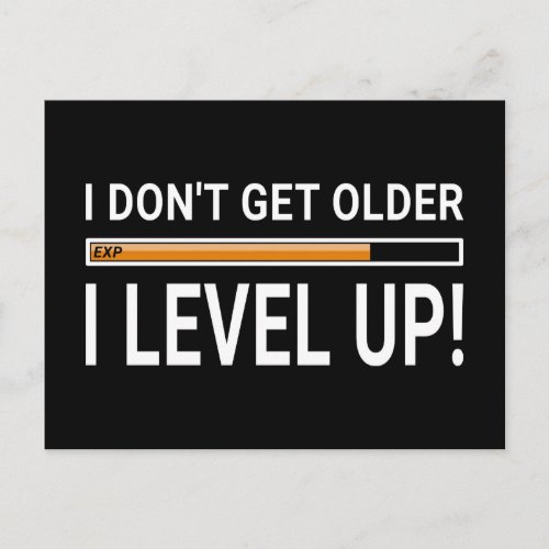 I dont get older _ I level up Postcard