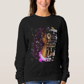I Don't Get Older I Level Up Scorpio Black Queen Sweatshirt