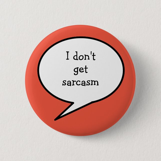 I don't get sarcasm, hidden disability, button (Front)