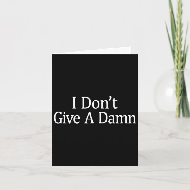 I Don't Give A -  Card (Front)