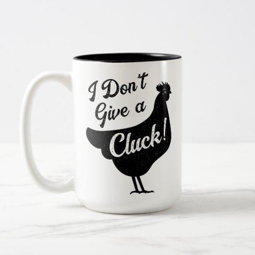 I dont Give A Cluck Chicken Two_Tone Coffee Mug