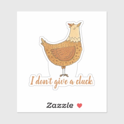 I Dont Give a Cluck Funny Chicken Pun Sticker