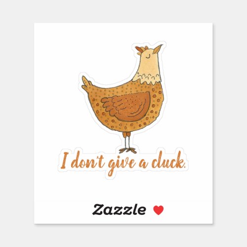 I Dont Give a Cluck Funny Chicken Pun  Sticker