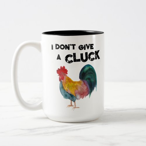 I Dont Give A Cluck Funny Farm Rooster Two_Tone Coffee Mug