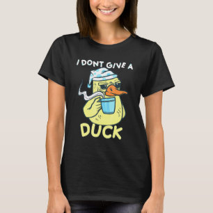 I Dont Give A Duck Coffee Duck T-Shirt