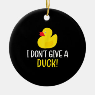 I Dont Give a Duck Funny Rubber Duck Men Women Ceramic Ornament