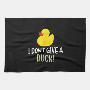 I Dont Give a Duck Funny Rubber Duck Men Women Kitchen Towel