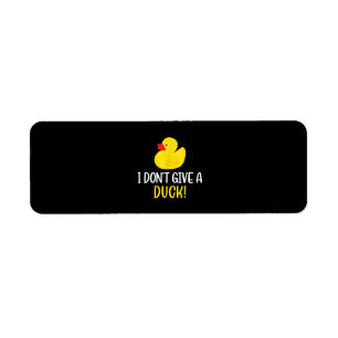 I Dont Give a Duck Funny Rubber Duck Men Women Label