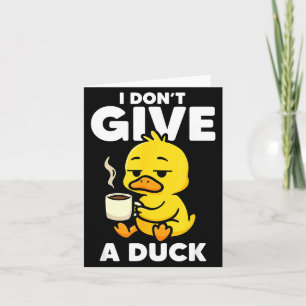 I Don't Give A Duck Lover Funny Duck Owner Rude I  Card