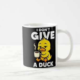 I Don't Give A Duck Lover Funny Duck Owner Rude I  Coffee Mug