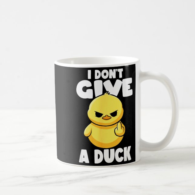 I Don't Give A Duck Lover Funny Duck Owner Rude I  Coffee Mug (Right)