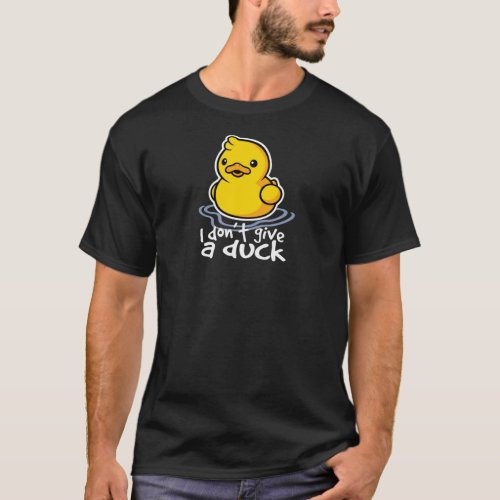 I Dont Give A Duck T_Shirt
