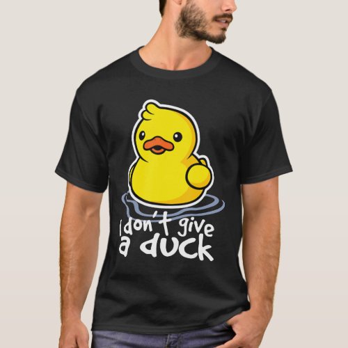 I Dont Give A Duck     T_Shirt