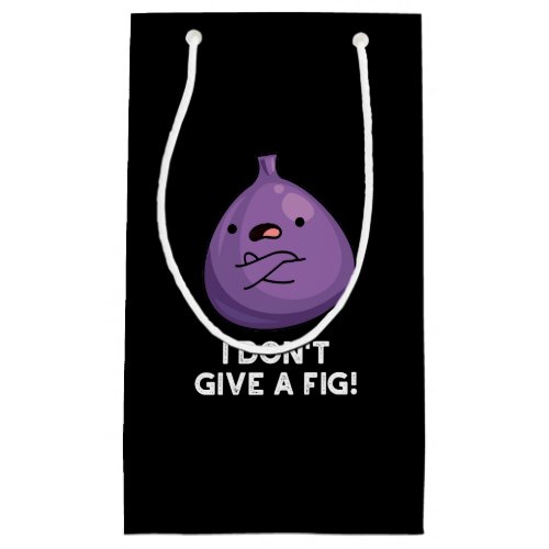 I Dont Give A Fig Sassy Fruit Pun Dark BG Small Gift Bag