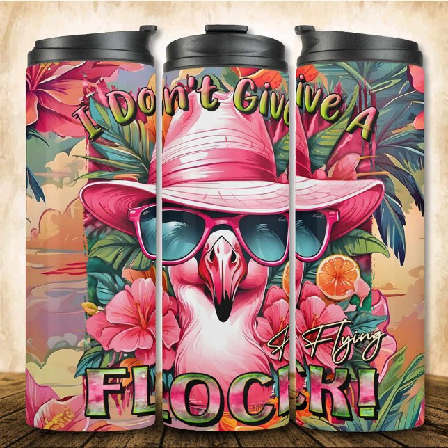 I Don't Give a Flaying Flock Sassy Pink Flamingo Thermal Tumbler (Creator Uploaded)