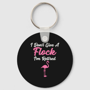 I Don't Give A Flock I'm Retired Funny Flamingo  Keychain