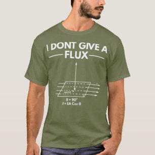 I Dont Give A Flu Funny Physics Joke Scientist T-Shirt
