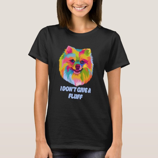I Dont Give a Fluff Pomeranian Animal Pun Pom Pom T-Shirt (Front)