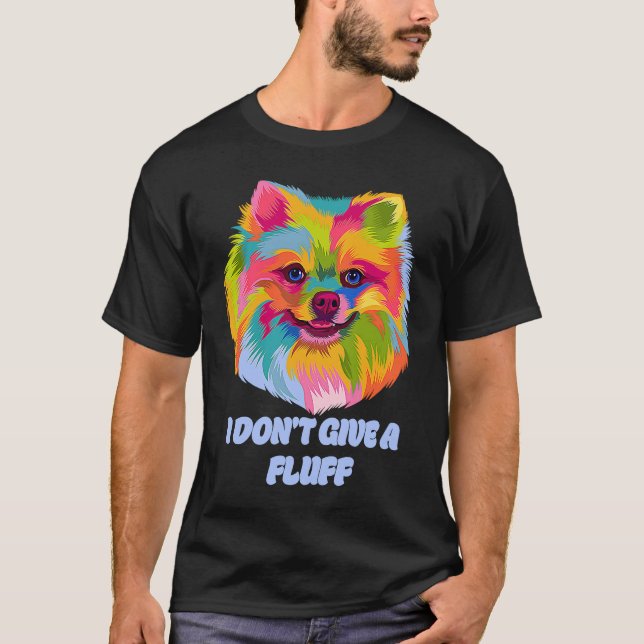 I Dont Give a Fluff Pomeranian Animal Pun Pom Pom T-Shirt (Front)