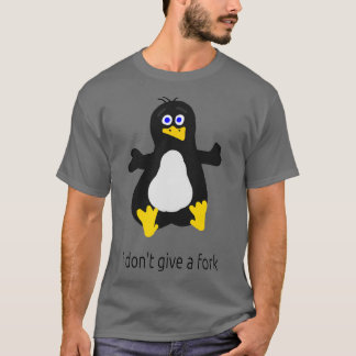 I DONT GIVE A FORK LINUX FAN T-Shirt