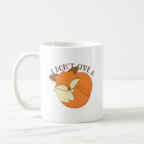 I Dont Give A Fox Coffee Mug