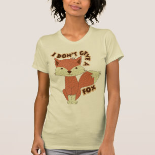 I don't give a fox T-Shirt