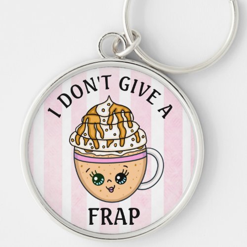 I dont give a Frap Funny Coffee Pun Quote Keychain