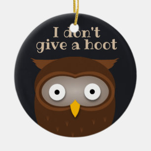 I don't give a hoot ceramic ornament